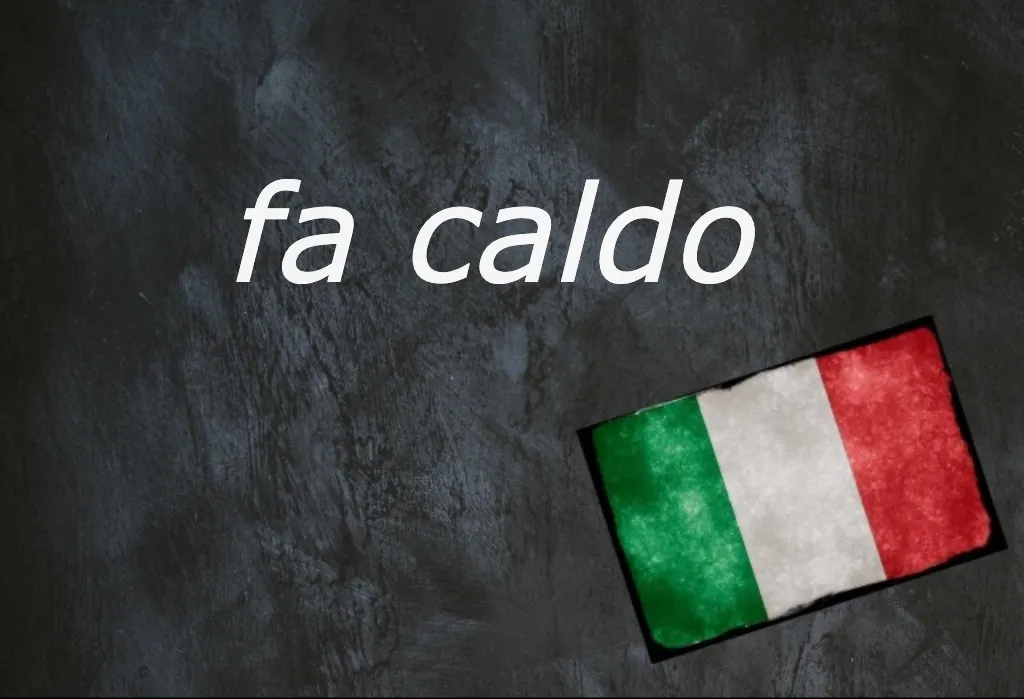 Italian expression of the day: ‘Fa caldo’