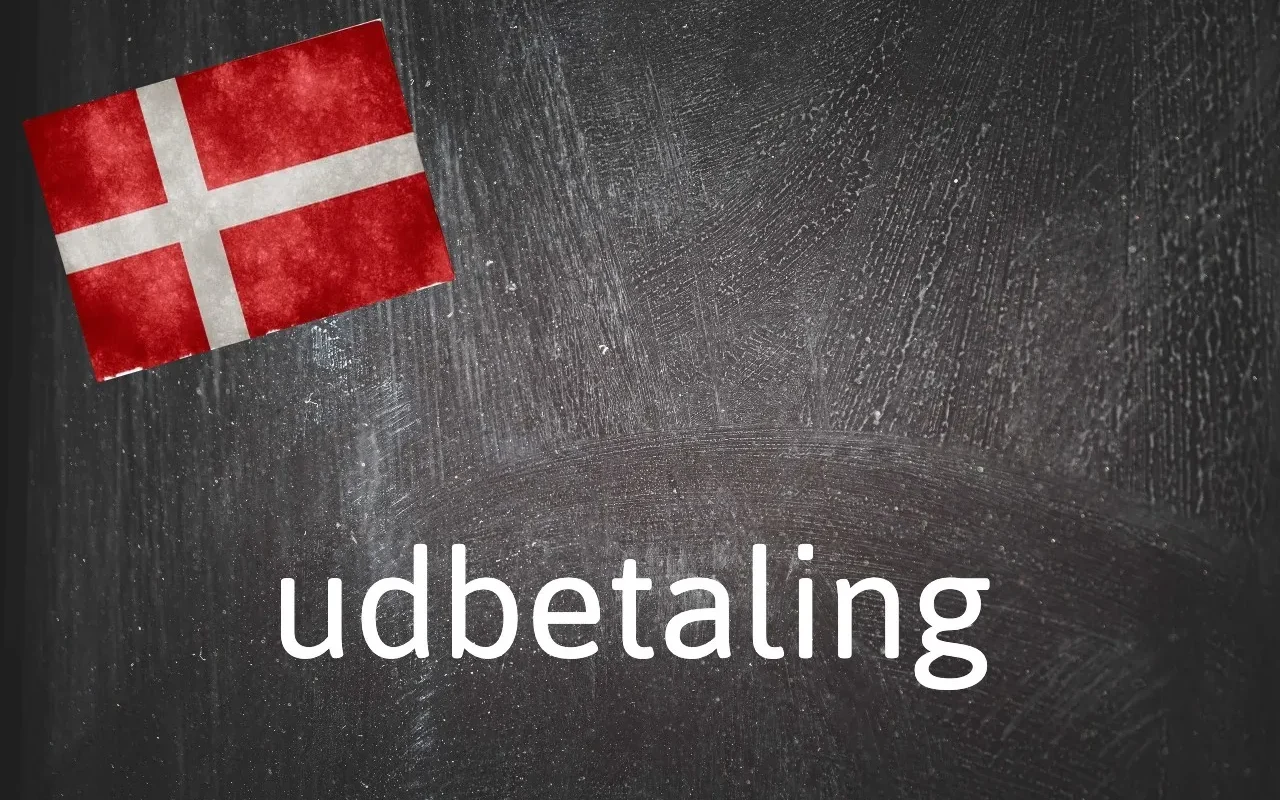 Danish Word of the Day: Udbetaling