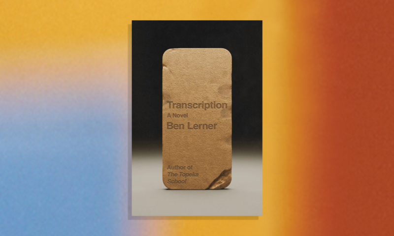 Book Club: Let’s Talk About ‘Transcription,’ by Ben Lerner