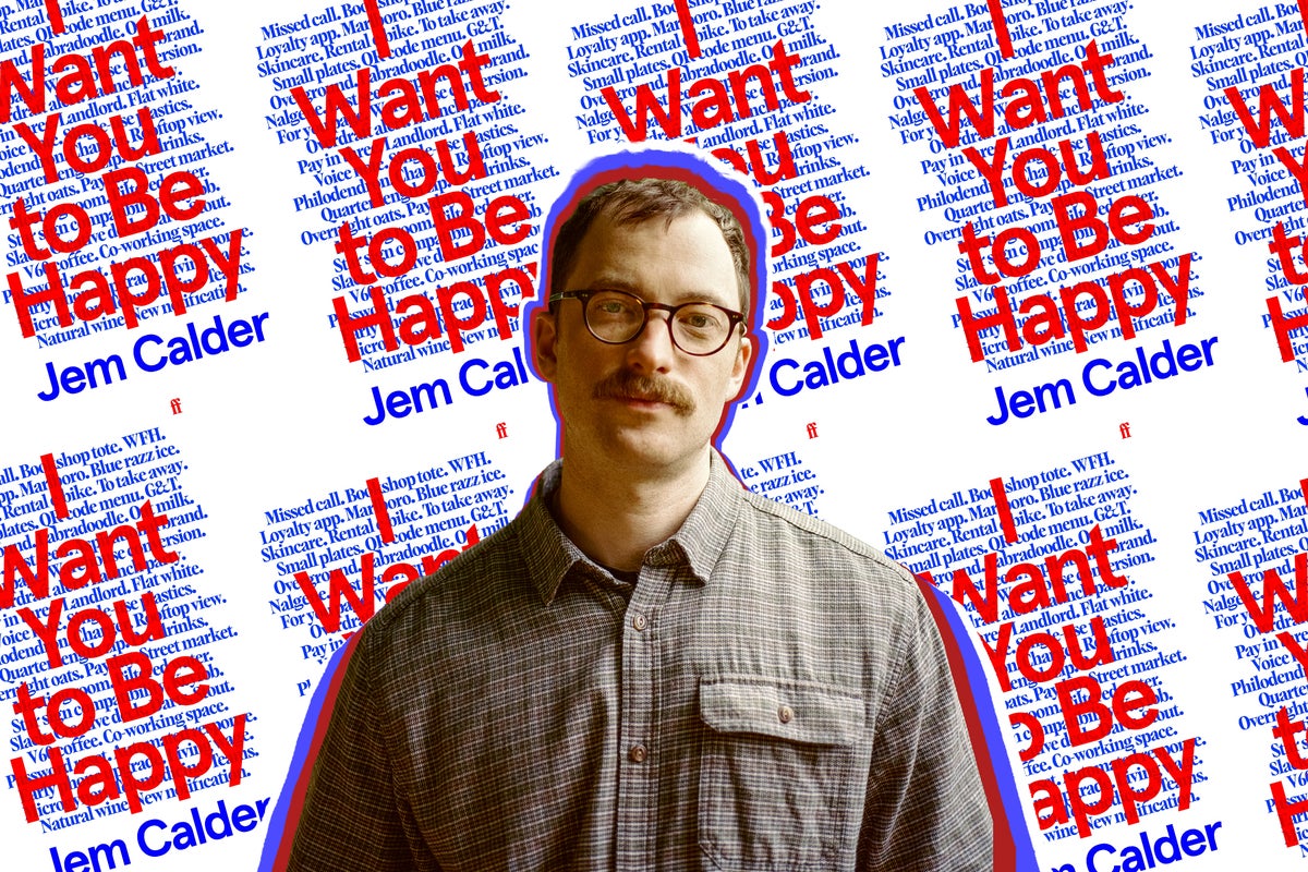 I Want You to Be Happy is the excruciating millennial novel everyone will be reading this summer