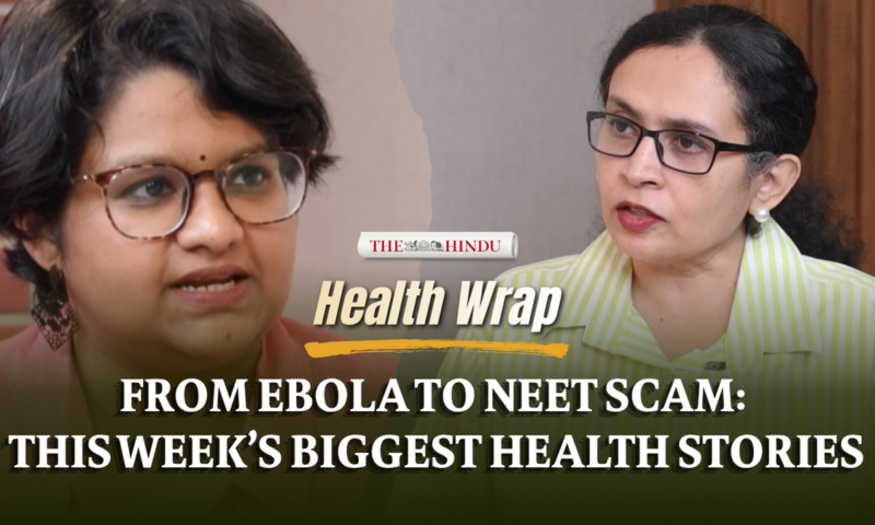 Watch: Ebola concerns, PCOS to PMOS, NEET cancellation and more | One year of Health Wrap