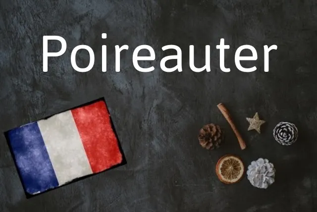 French Word of the Day: Poireauter