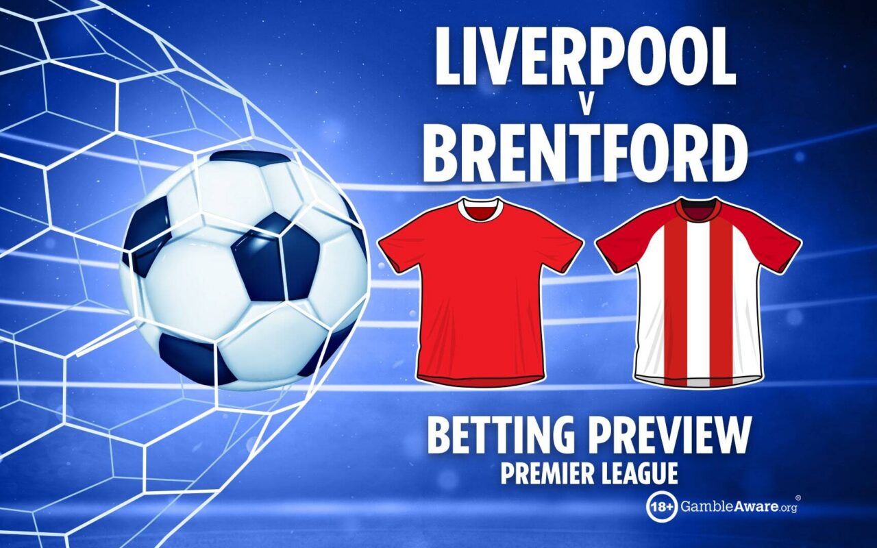 Liverpool vs Brentford preview: Betting tips, odds and free bets (Premier League final predictions)