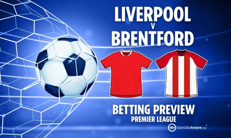 Liverpool vs Brentford preview: Betting tips, odds and free bets (Premier League final predictions)