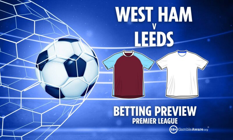 West Ham vs Leeds preview: Betting tips, odds and free bets (Premier League final predictions)