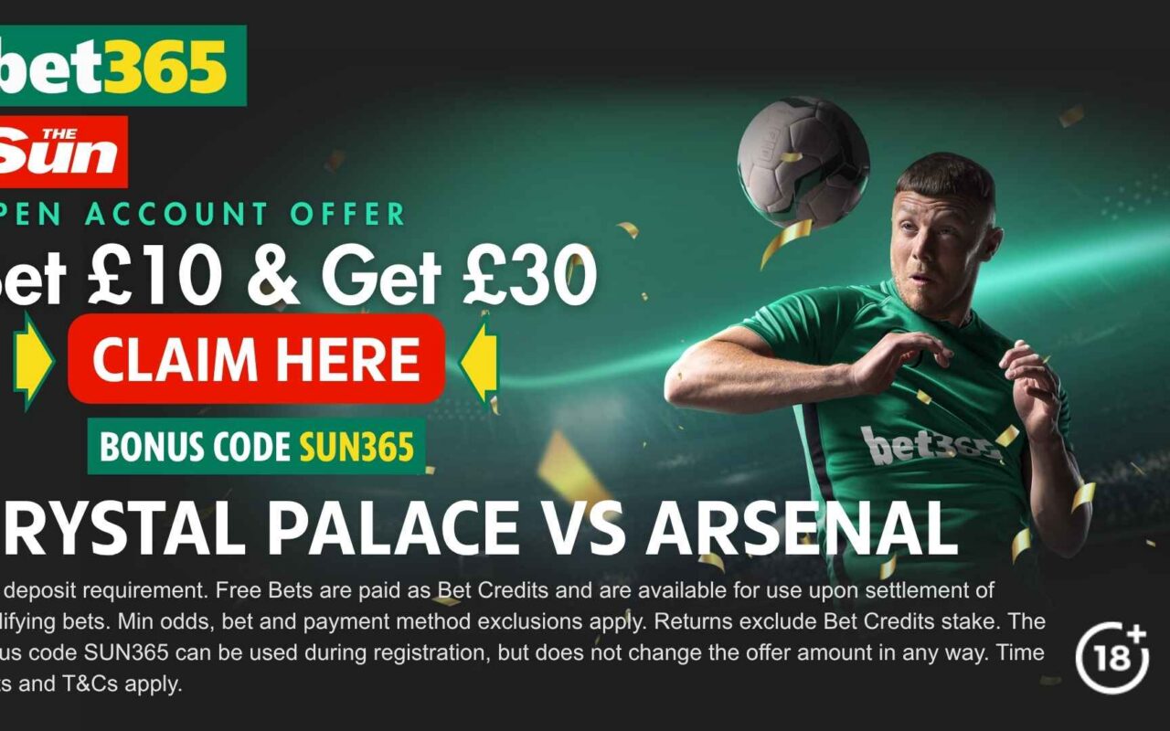 bet365 bonus code: Get £30 in free bets for Crystal Palace vs Arsenal with SUN365