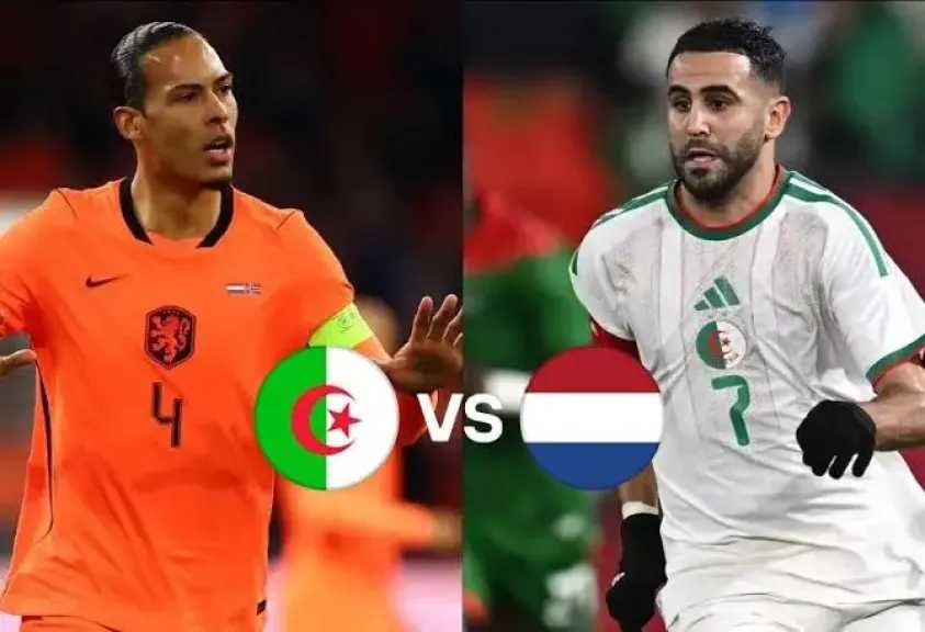 رابط الأسطورة..بث مباشر مشاهدة مباراة الجزائر ضد هولندا يلا شوت ودياً قبل كأس العالم 2026 بدون انقطاع أو تأخير في البث