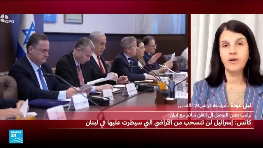 إسرائيل غير راضية عن الاتفاق الأمريكي الإيراني وكاتس يعارض الانسحاب من جنوب لبنان